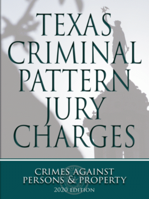 cover image of Texas criminal pattern jury charges. Crimes against persons & property. 2020